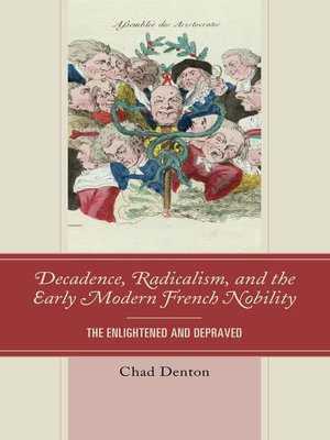 cover image of Decadence, Radicalism, and the Early Modern French Nobility